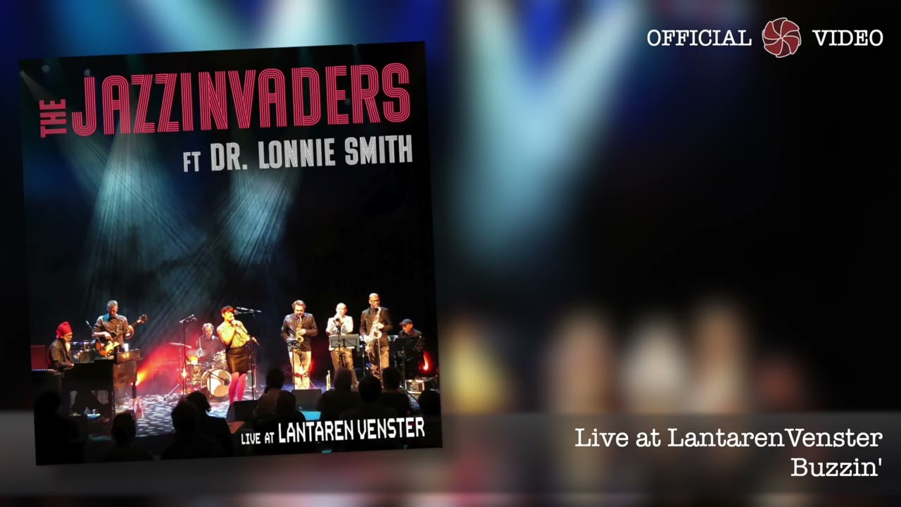 The Jazzinvaders ft. Dr. Lonnie Smith - Live @ LantarenVenster - Buzzin'