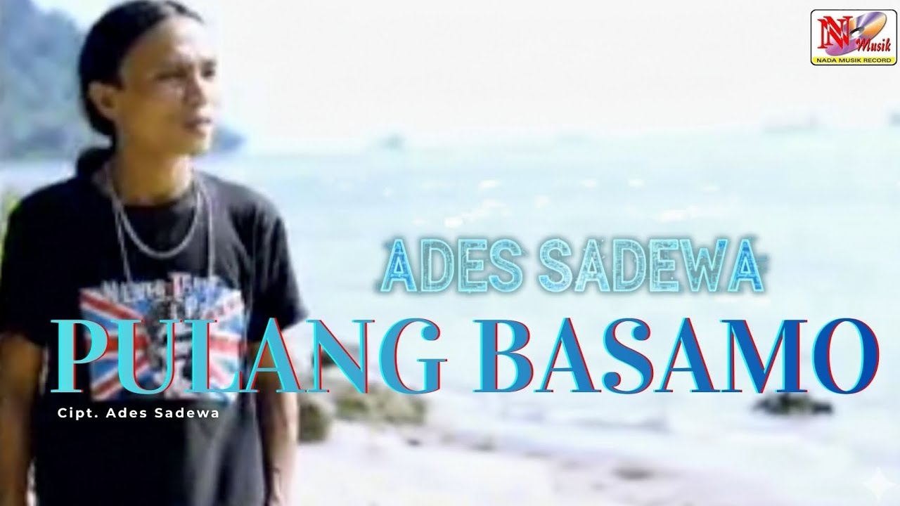 Ades Sadewa - Pulang Basamo (Official Music Video) | Nada Minang Kreatif Ades Sadewa