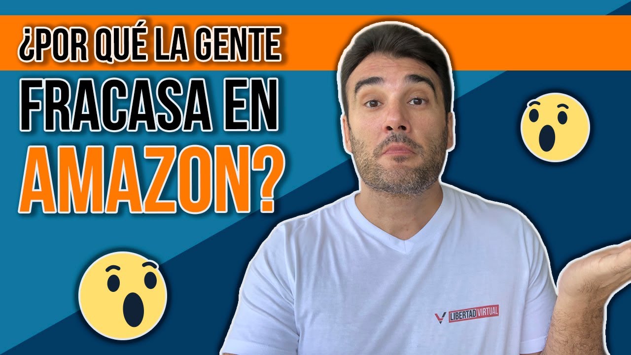 POR QUÉ LA GENTE FRACASA EN AMAZON - VENDER EN AMAZON