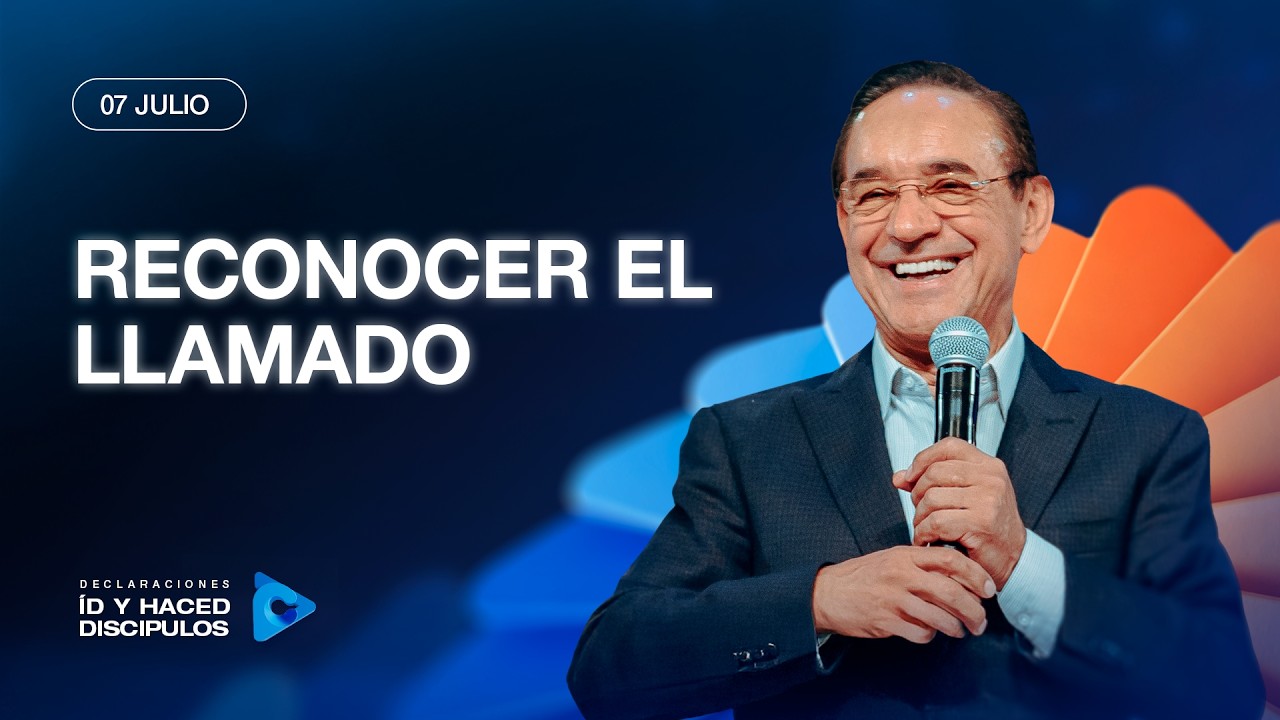 Declaraci&oacute;n del d&iacute;a - Reconocer el llamado - 07 Julio 2026