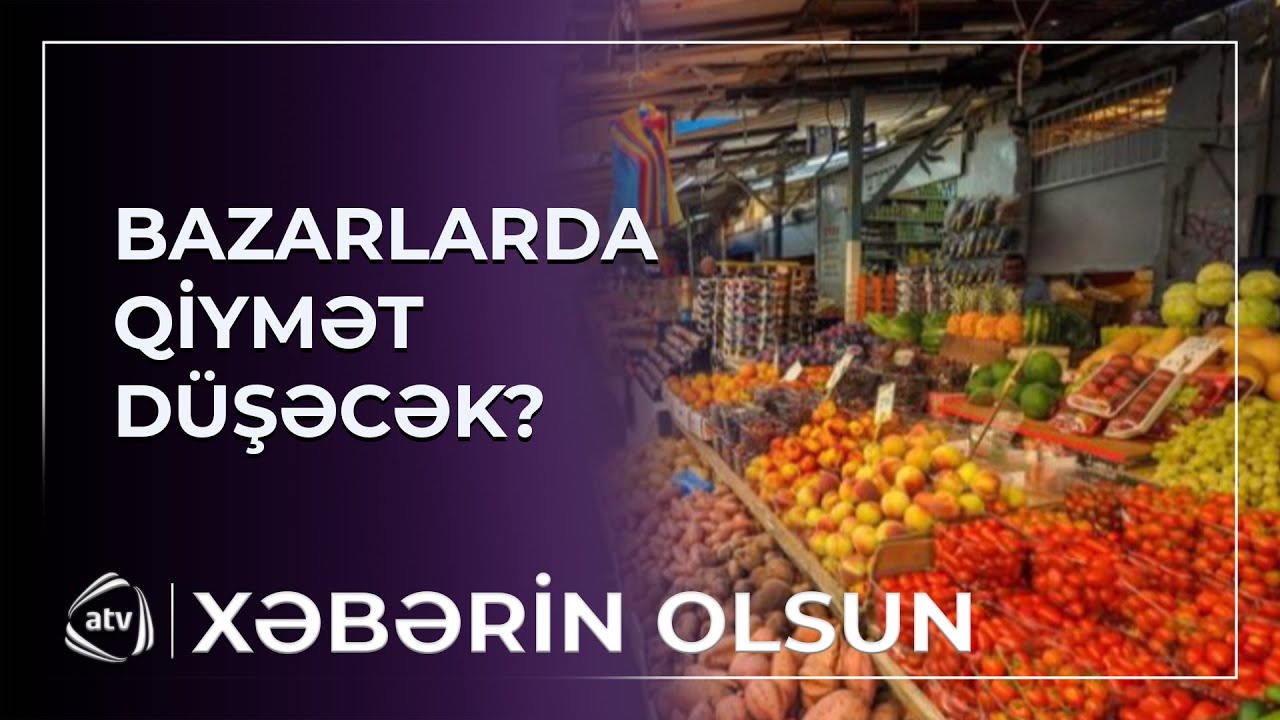 Bazarda qiymət dəyişikliyi varmı? / Xəbərin Olsun