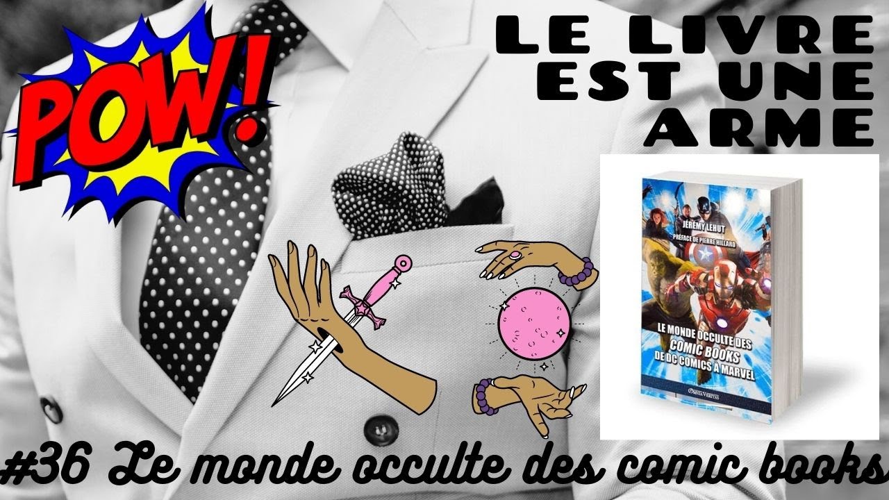 #36 Le monde occulte des comic books (J&eacute;r&eacute;my L&eacute;hut) + le but du lucif&eacute;rianisme