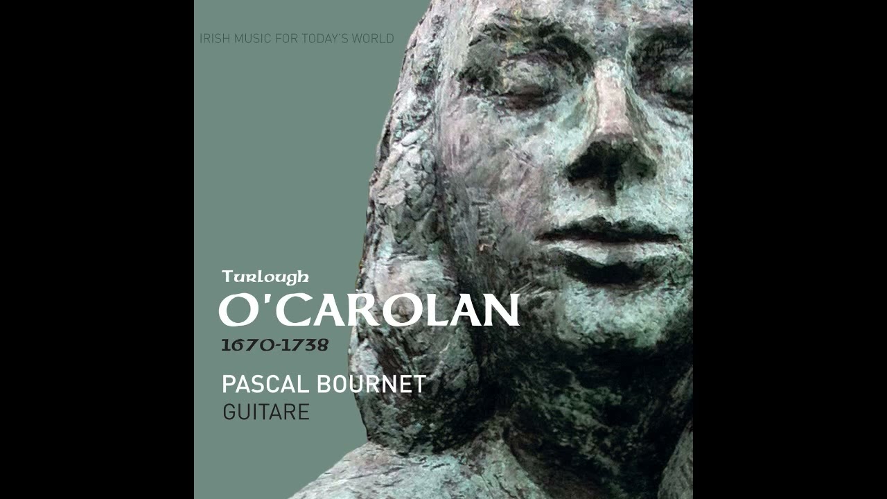 Turlough O'Carolan (1670–1738) - Irish Music [Pascal Bournet]