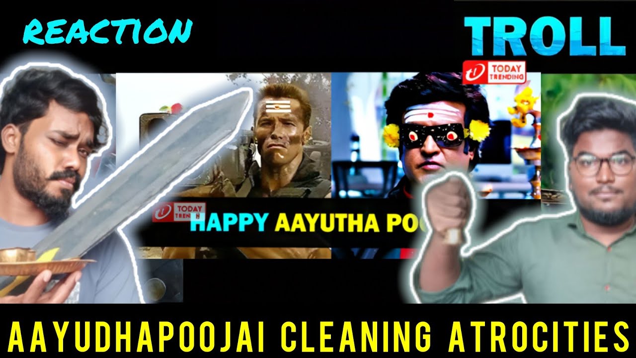 AAYUTHA POOJAI CLEANING ATROCITIES TROLL -Reaction | Today Trends reaction