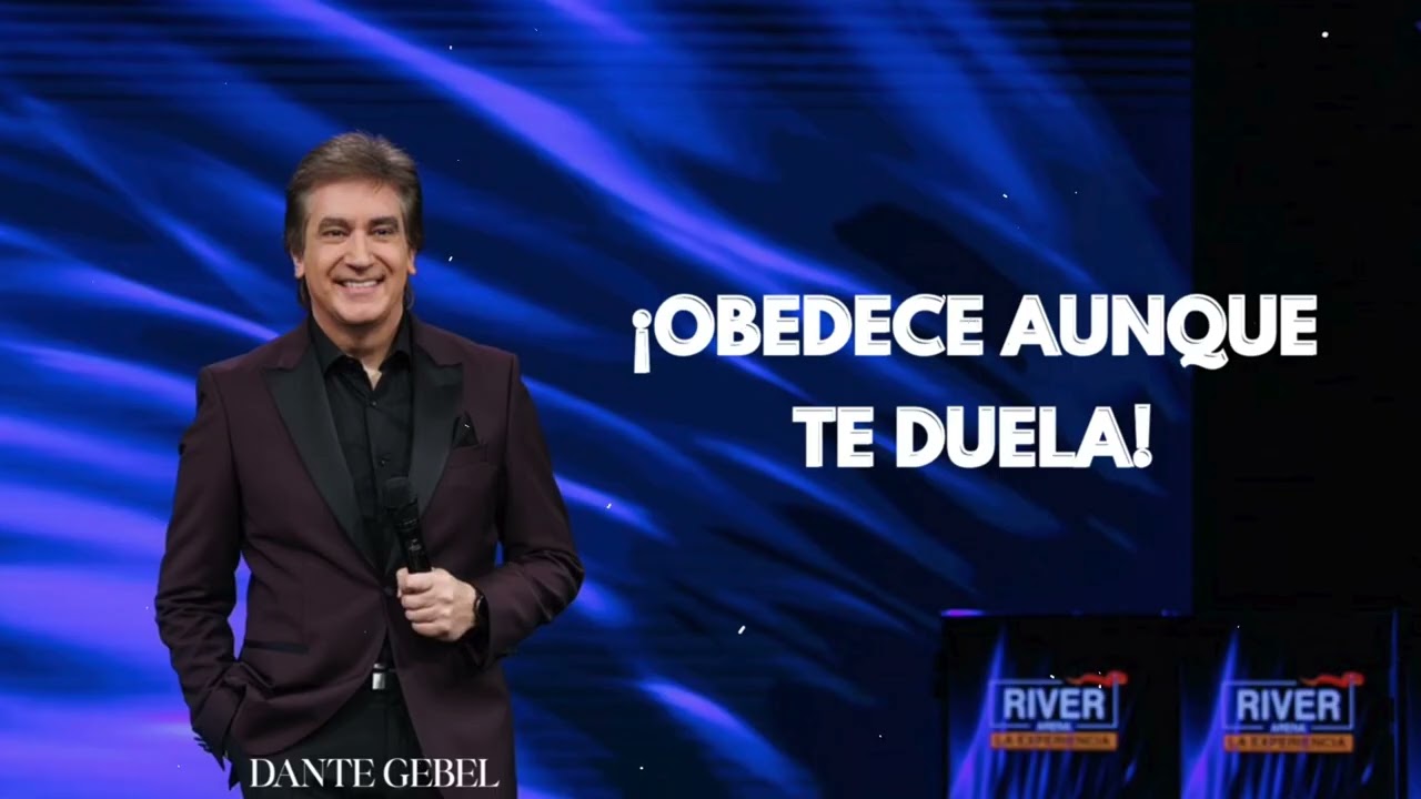 Pastor Dante Gebel - ¡OBEDECE AUNQUE TE DUELA!