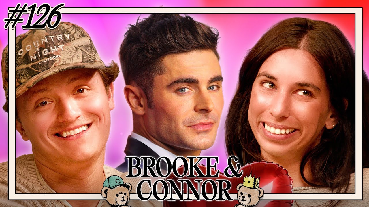 LadyEfron Reborn | Brooke and Connor Make A Podcast - Episode 126