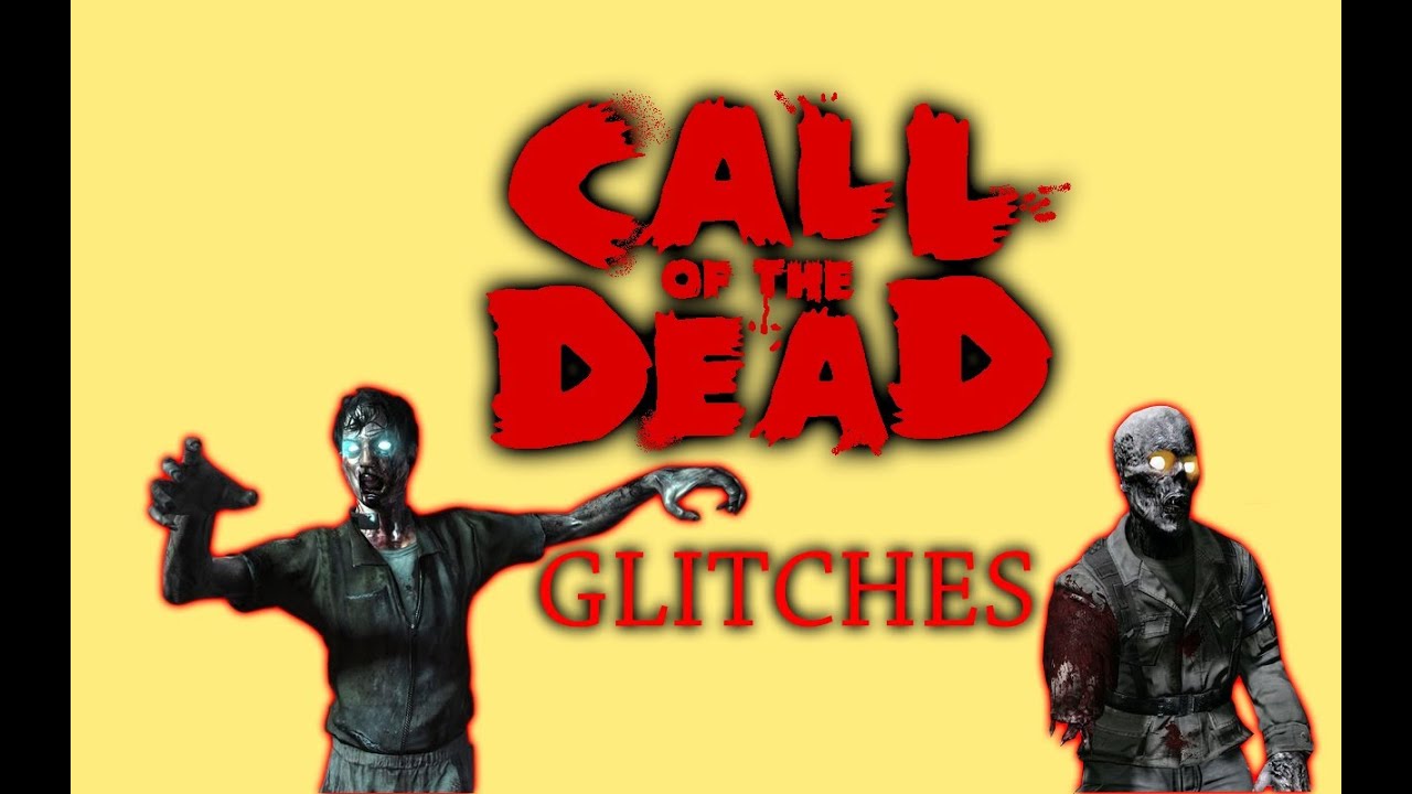 6 Call of the dead glitches.
