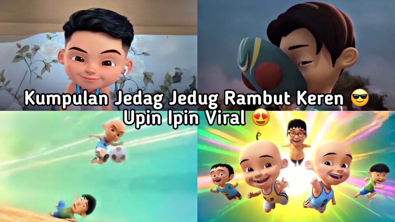 KUMPULAN JEDAG JEDUG UPIN IPIN PALING VIRAL SPESIAL RAMBUT KEREN 🔥