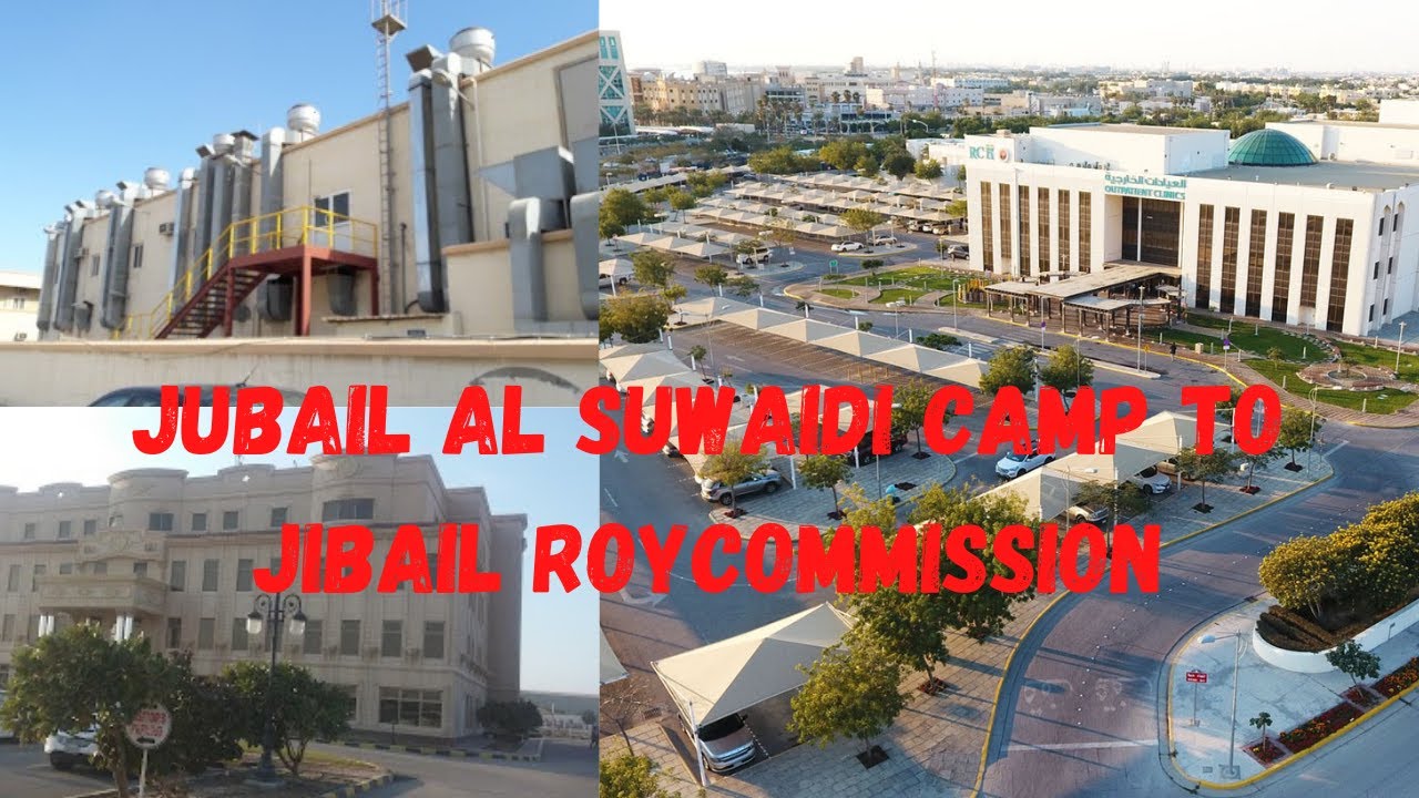 royal commission jubail saudi arabia,jubail al suwaidi camp to rc office,साउदी अरेबिया