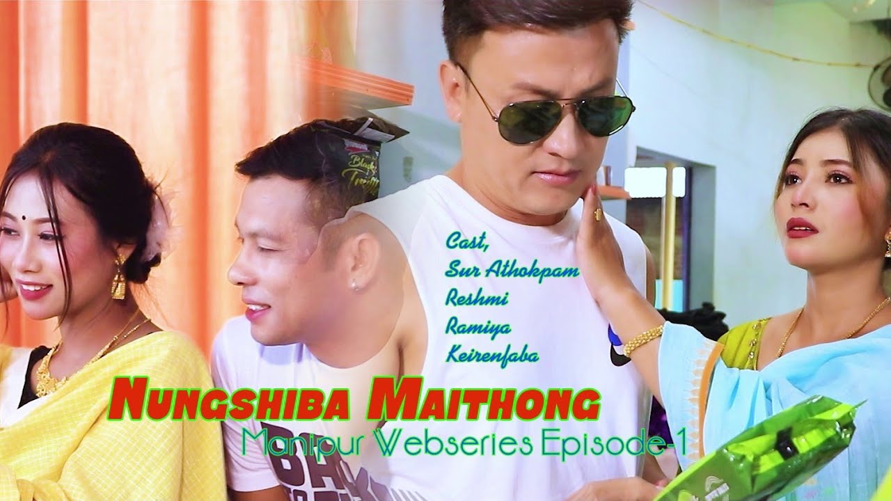 Nungshiba Maithong || Manipur Webseries || Episode - 1 || Khoiyum Media || 