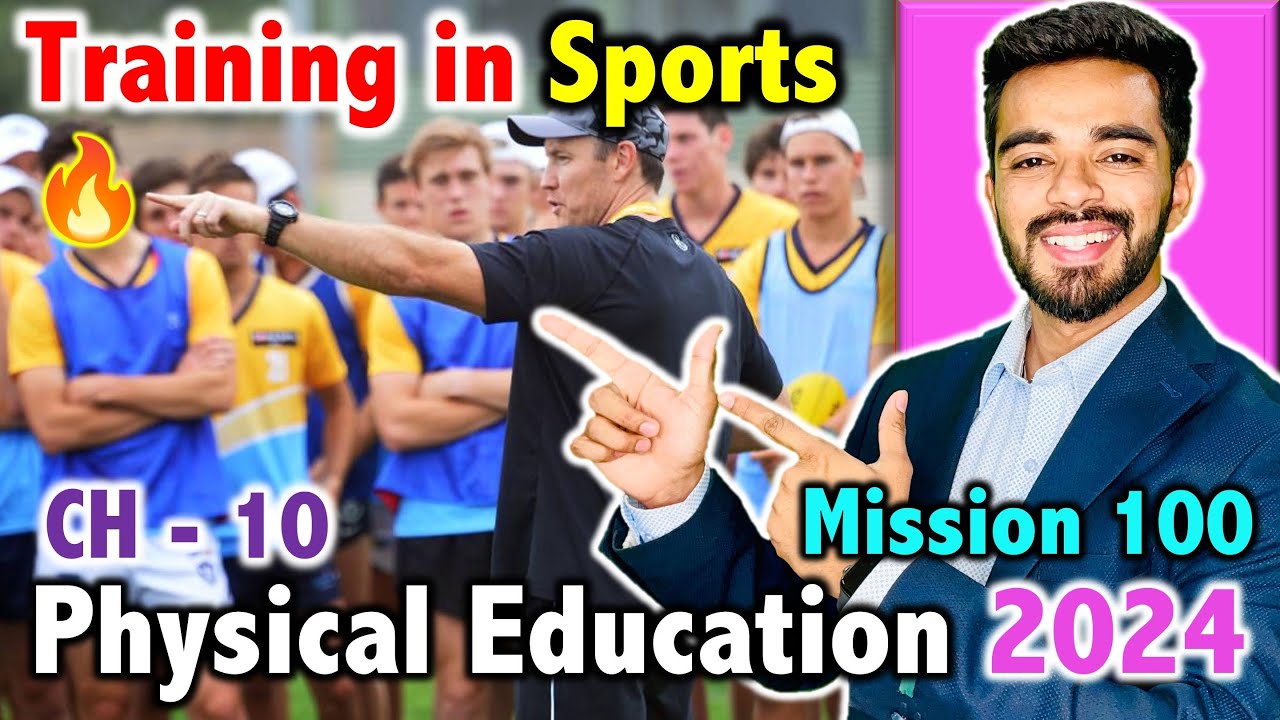 Training in Sports - CH - 10 : Mission 100 - CBSE Class 12th 2024 Physical Education 🔥
