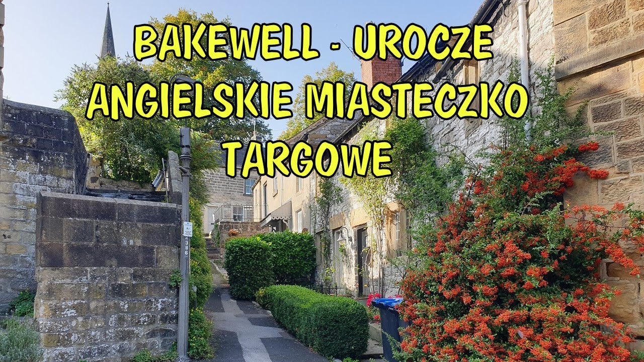 Peak District  - Bakewell małe miasteczko targowe