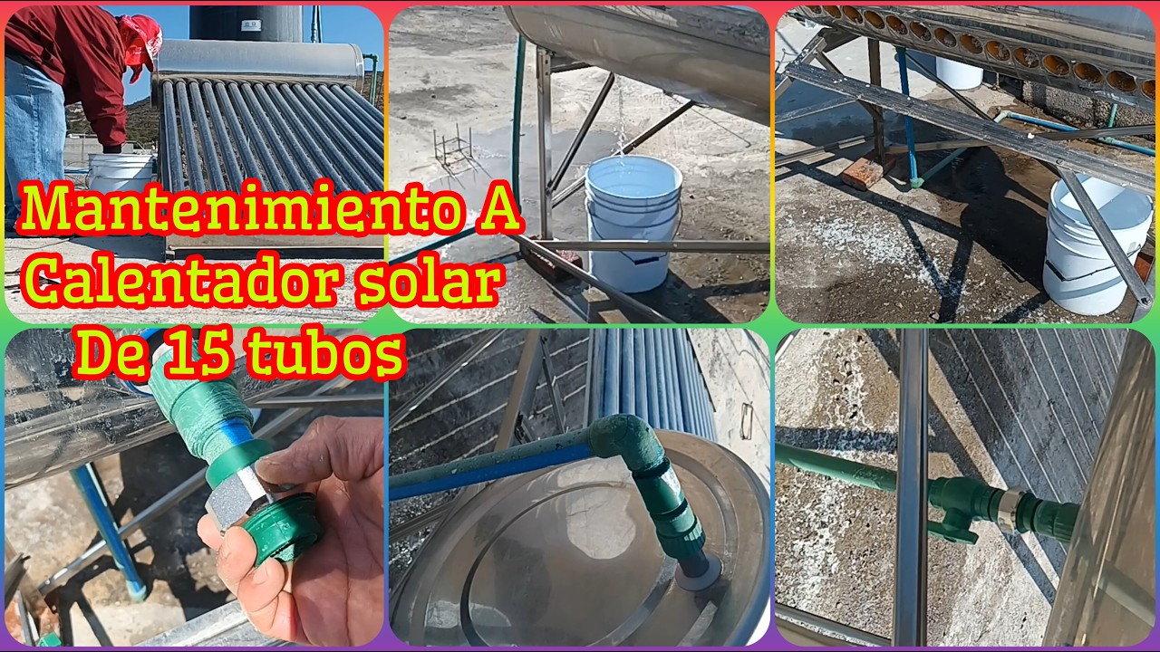 Mantenimiento a calentador solar de 15 tubos hazlo tu mismo
