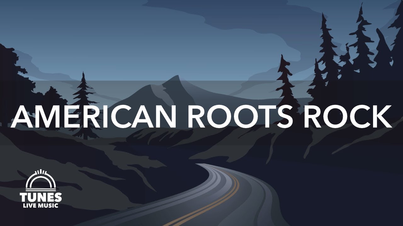 American Roots Rock Playlist | The Best of The Best