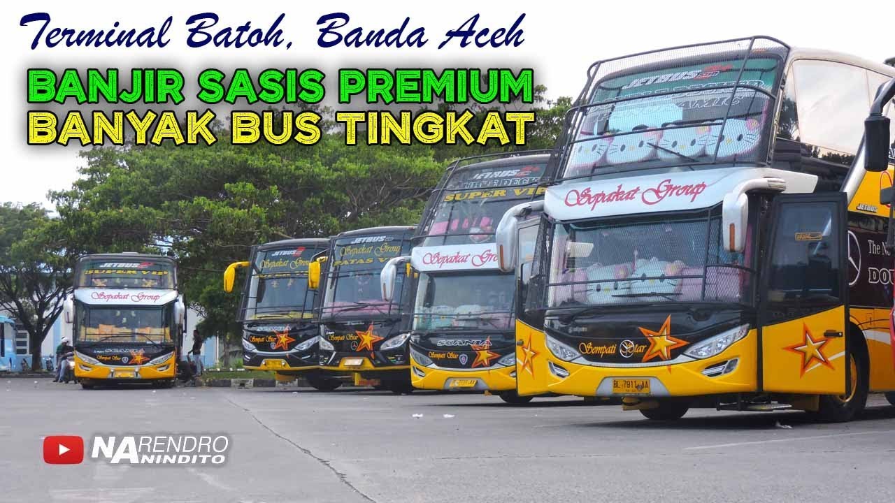 BANJIR BUS PREMIUM MEWAH di Terminal Batoh, Banda Aceh