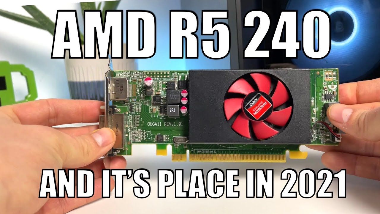 Radeon R5 240 - A look back at the end of 2021