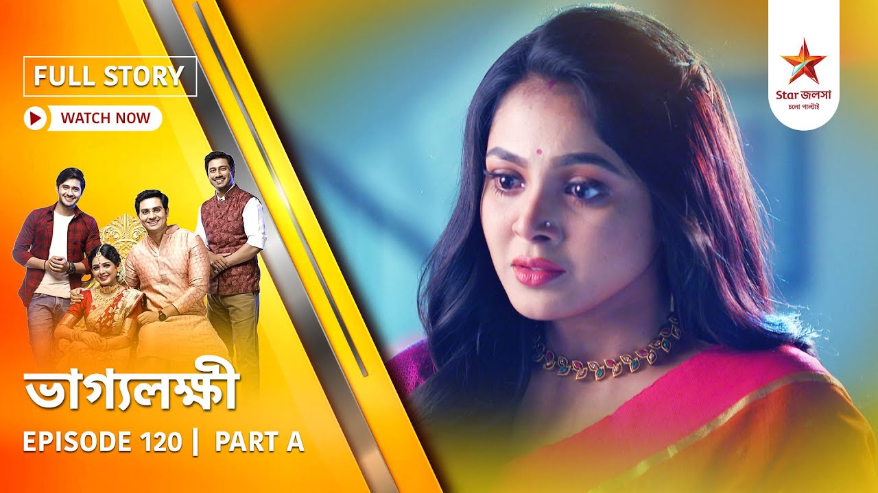Full Story | Bhaggolokkhi | Episode 120 | Part A