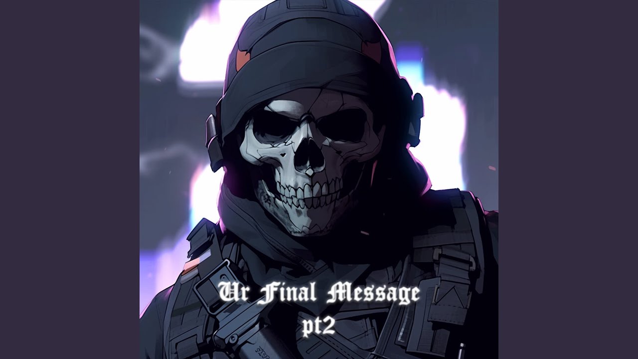 Ur Final Message pt2