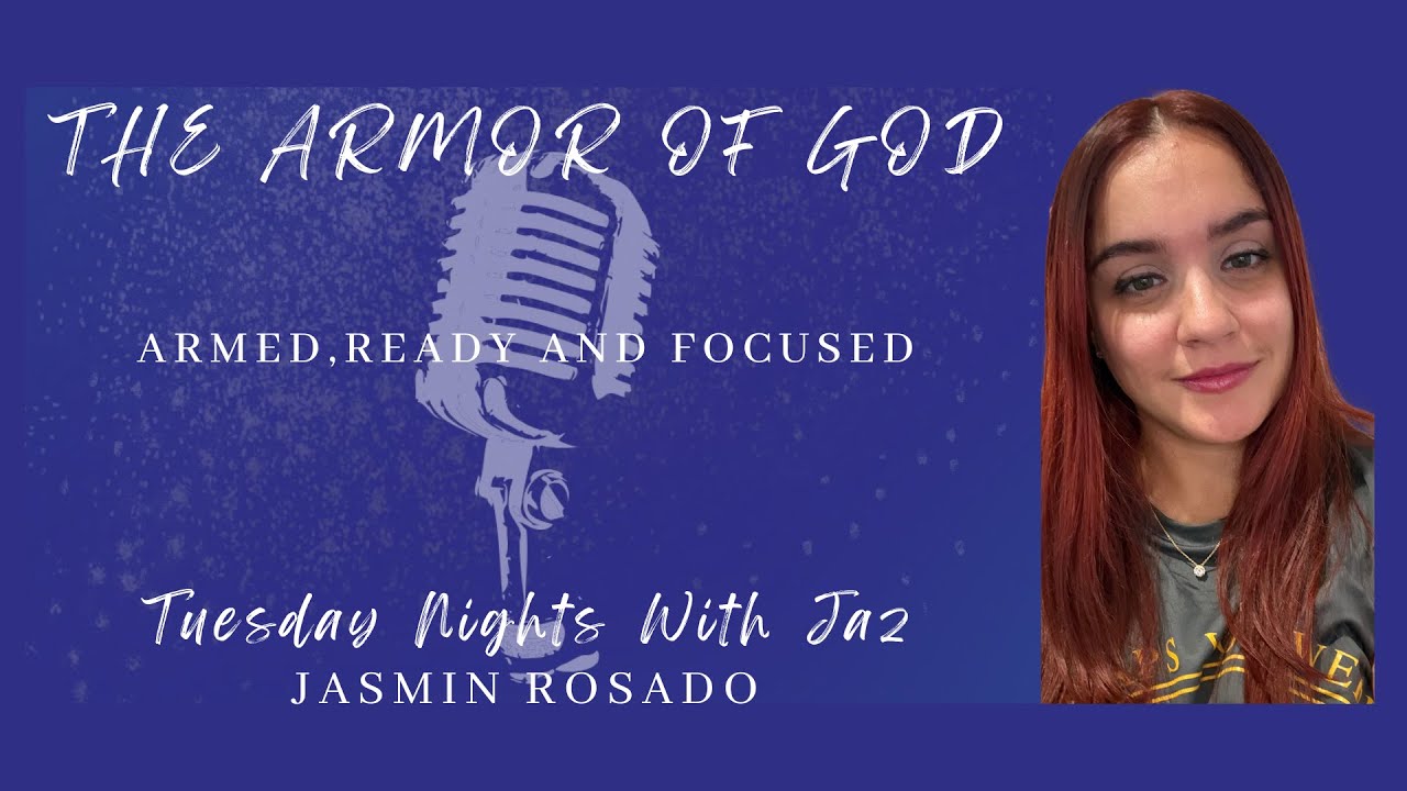 Tuesday Nights With Jaz| The Armor of God| Armed Ready and Focused