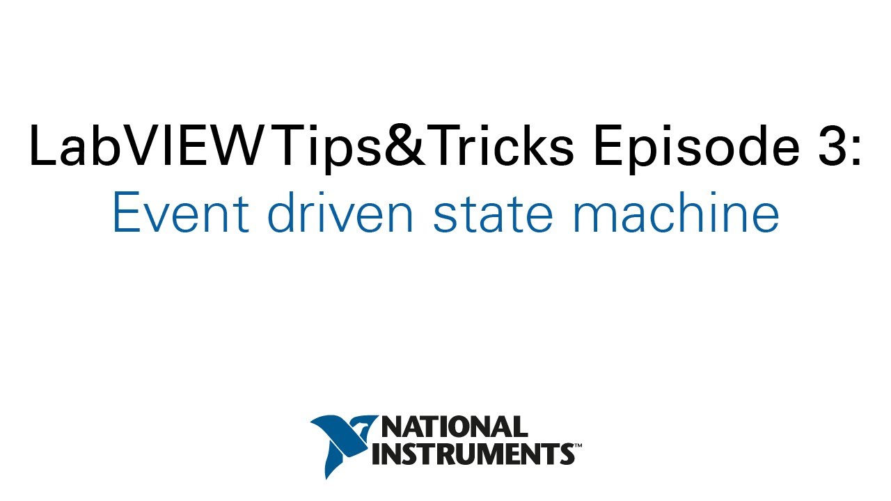 LabVIEW Tips&Tricks Episode 3: Event driven state machine
