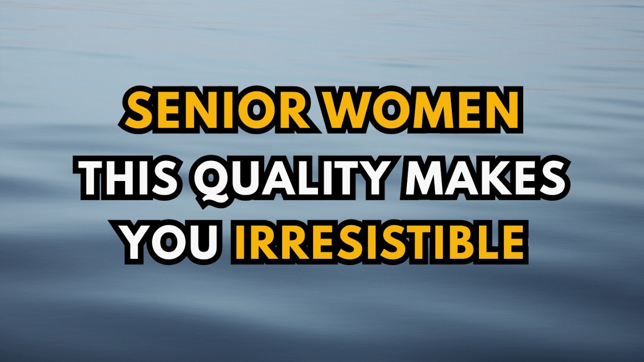 Senior Women Over 60: The One Quality Men Over 65 Find Completely Irresistible