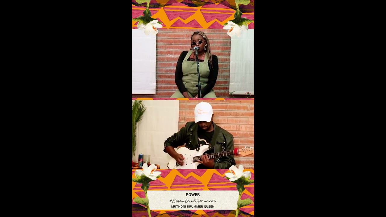 Muthoni Drummer Queen - Power (#EssentialServices)