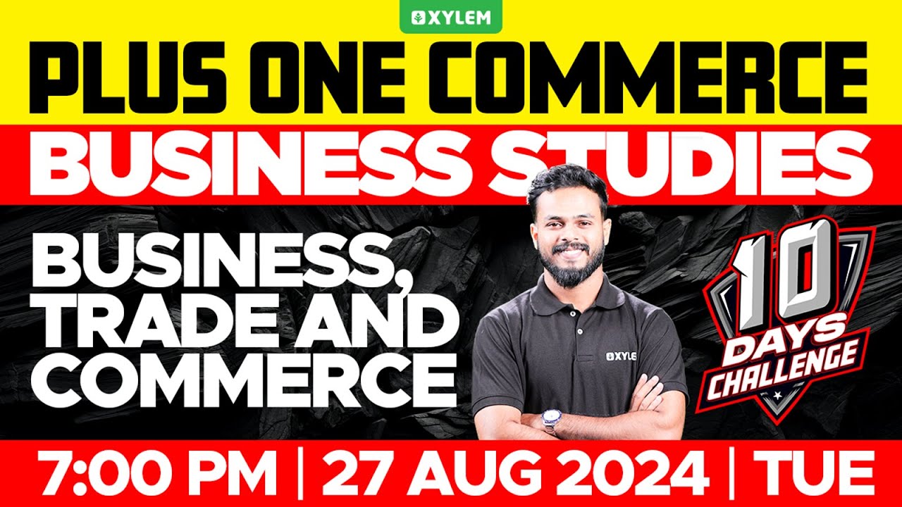Plus One Commerce - Business Studies | Business, Trade and Commerce | Xylem +1 Com