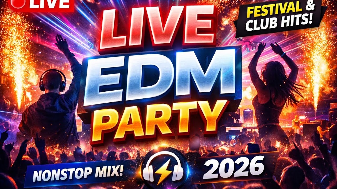 LIVE EDM PARTY 🎧 Nonstop Dance Music Mix | Festival & Club Hits 2026
