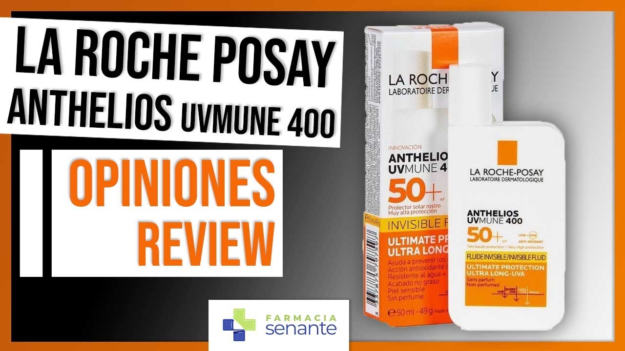 LA ROCHE POSAY Anthelios UVMune 400 Review 😎 Protector solar UvMune400 Anthelios 😍 FARMACIA SENANTE