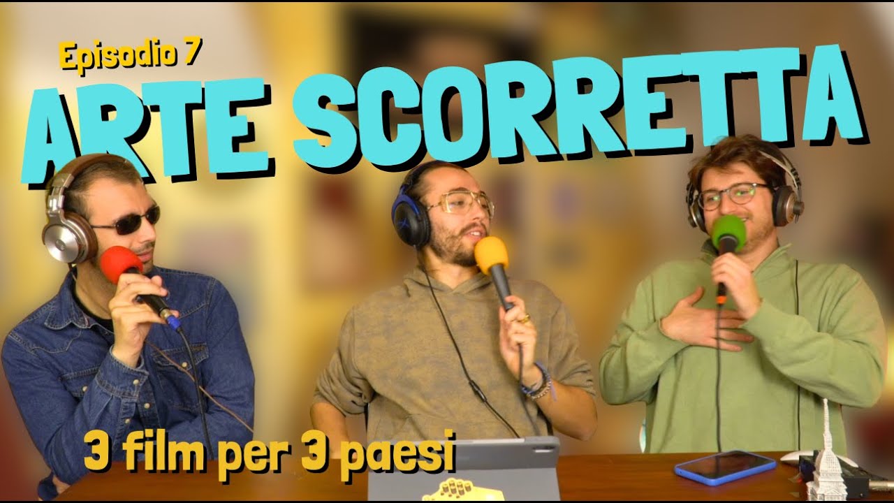 ArteScorretta ep7 - 3 film per 3 paesi