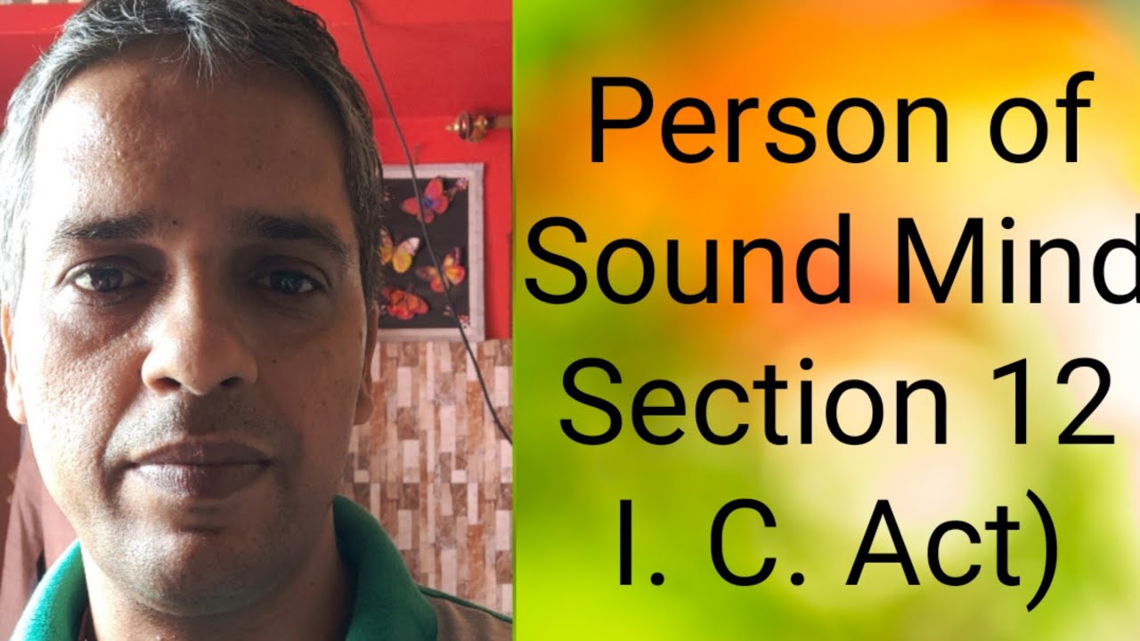 Person of Sound Mind (Section 12 Indian Contract Act)