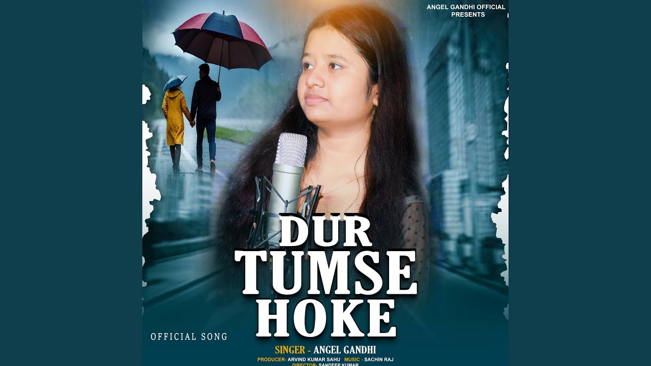 Dur Tumse Hoke
