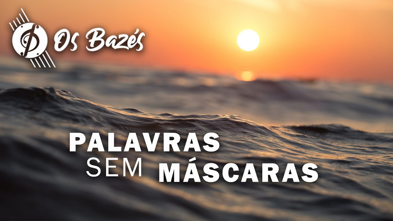Os Bazés - Palavras Sem Máscaras (Lyric Video Oficial)