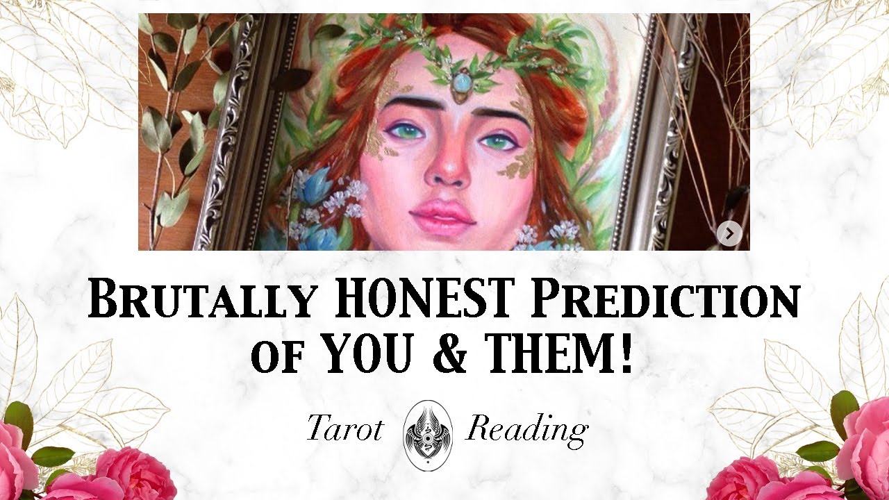 👀 BRUTALLY HONEST PREDICTION OF YOU AND THEM! 👀 (tarot reading)