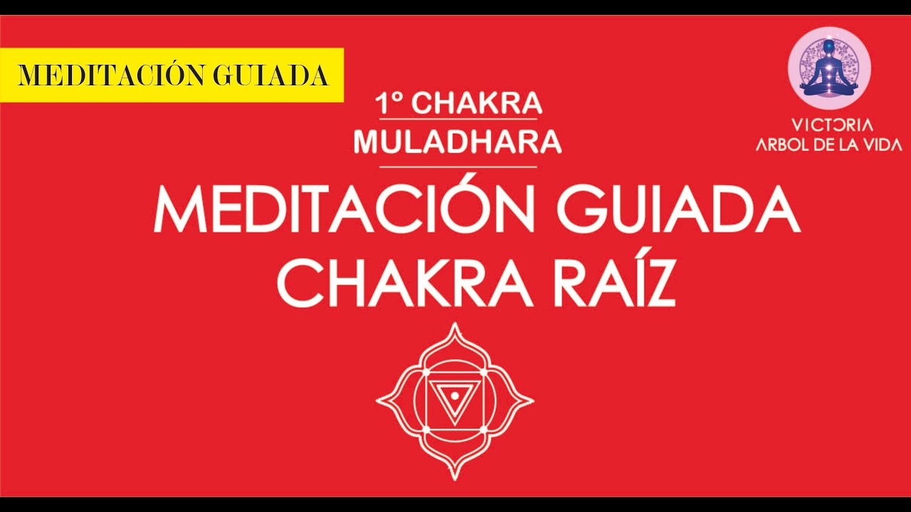 ✨MEDITACION GUIADA activa tu CHAKRA RAÍZ- MULADHARA✨1º Chakra🔥 Tierra🔥 Victoria Arbol de la Vida