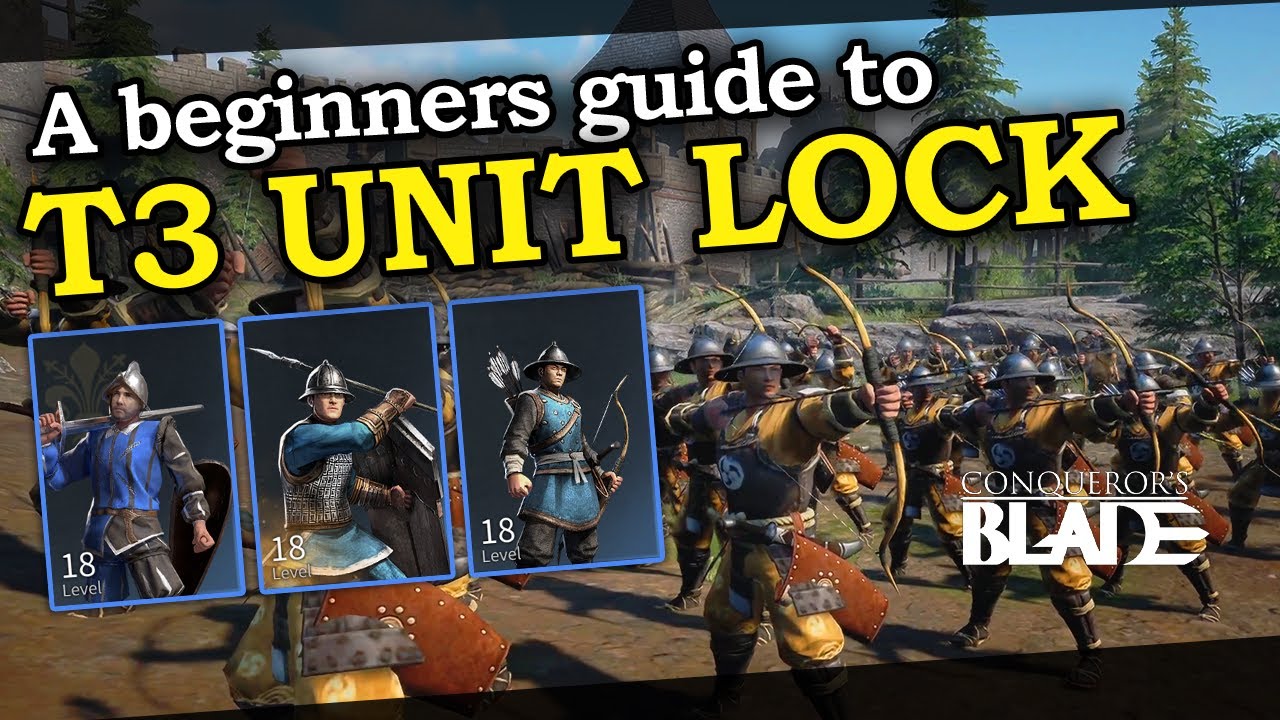 The beginner's guide to T3 units | Conqueror's Blade