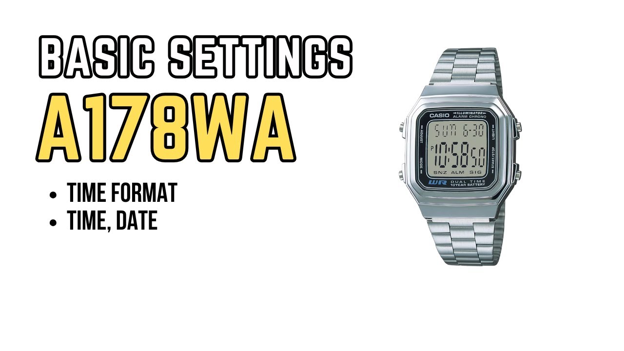 Casio A178 / A-178 Quick Settings: Basic tutorial, how to set time, format, date