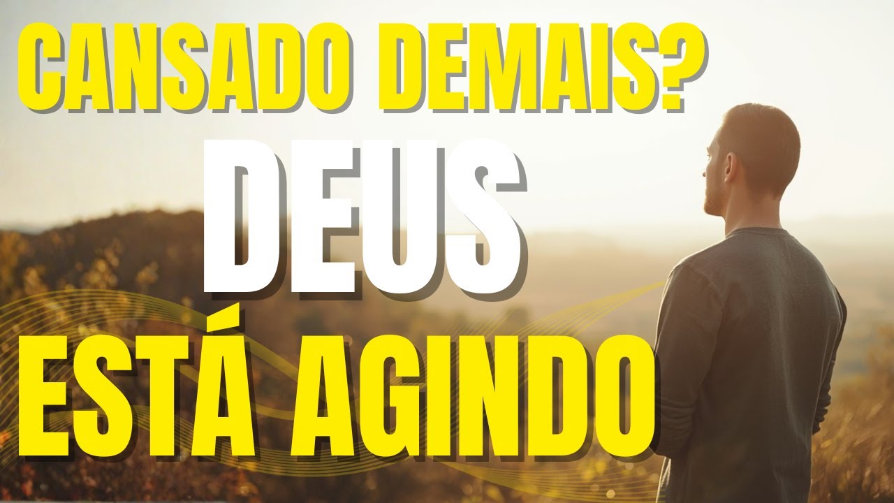 Quando Deus permite o cansaço, Ele não está te abandonando