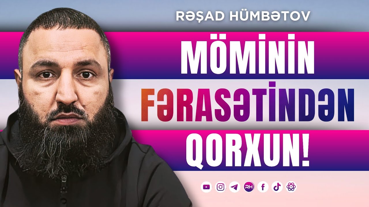 🌿 Möminin fərasətindən qorxun.. FƏRASƏT NƏDİR? 👉 Rəşad Hümbətov