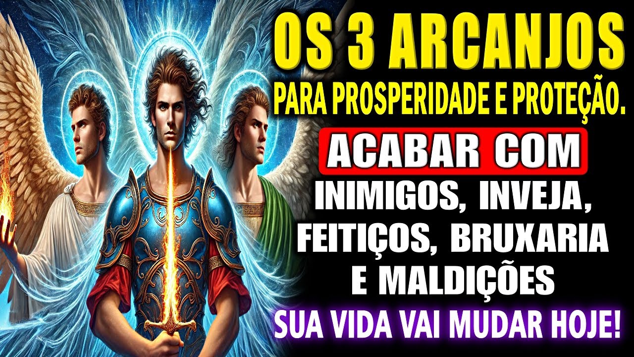 Oração de Proteção e Livramento: São Miguel Faz Justiça, São Rafael Cura e São Gabriel Abre Caminhos