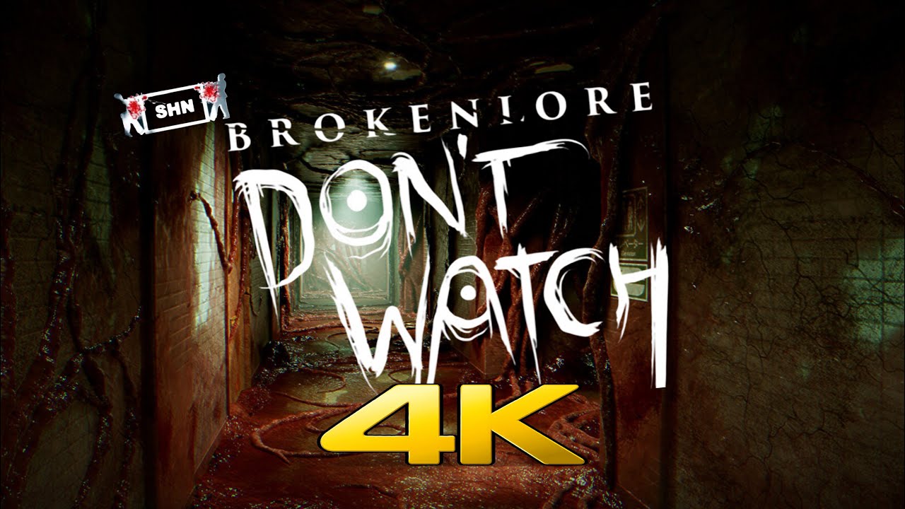 BrokenLore: DON'T WATCH | 4K/60fps | Longplay Walkthrough Gameplay No Commentary