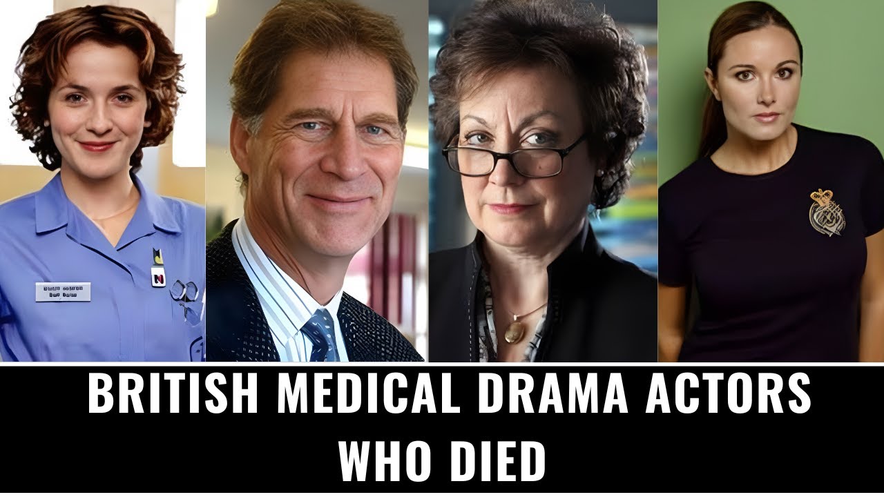 British Medical Drama Actors Who Sadly Passed Away | In Memoriam