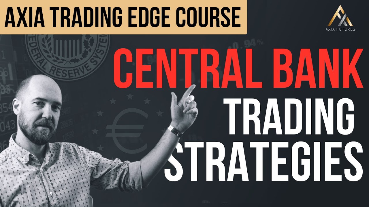Central Bank Trading Strategies Course | Axia Futures