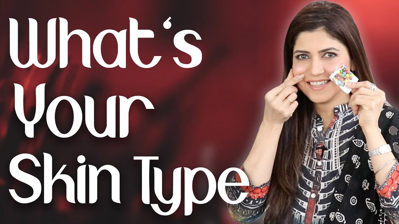What’s Your Skin Type Complete Guide / Oily / Dry / Combination / Sensitive    - Ghazal Siddique