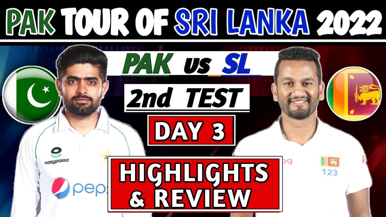 PAKISTAN vs SRI LANKA 2nd TEST DAY 3 HIGHLIGHTS & REVIEW | PAK vs SL DAY 4 RAIN/WEATHER UPDATES
