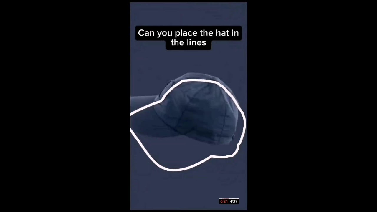 Pause and try to put the hat in the lines
