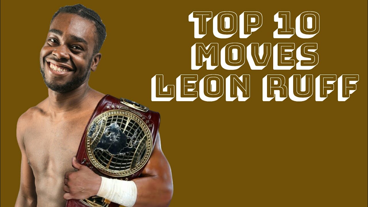 Top 10 Moves of Leon Ruff