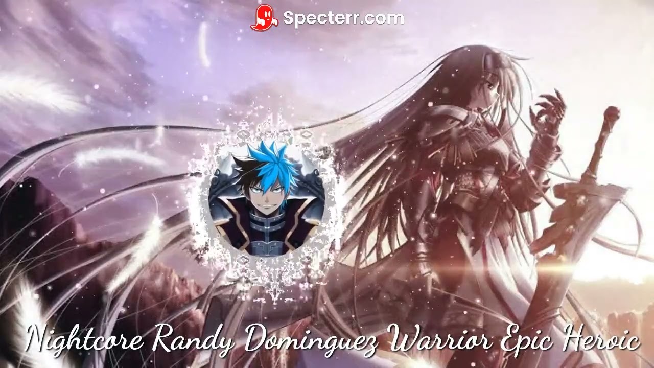 Nightcore Randy Dominguez Warrior Epic Heroic