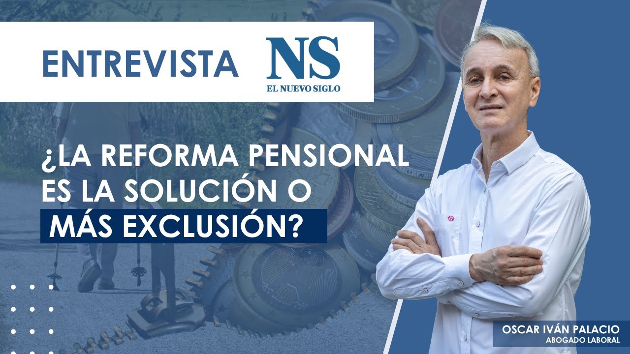 ¡El sistema pensional en Colombia EXCLUYE A MILLONES! El Estado lo admite