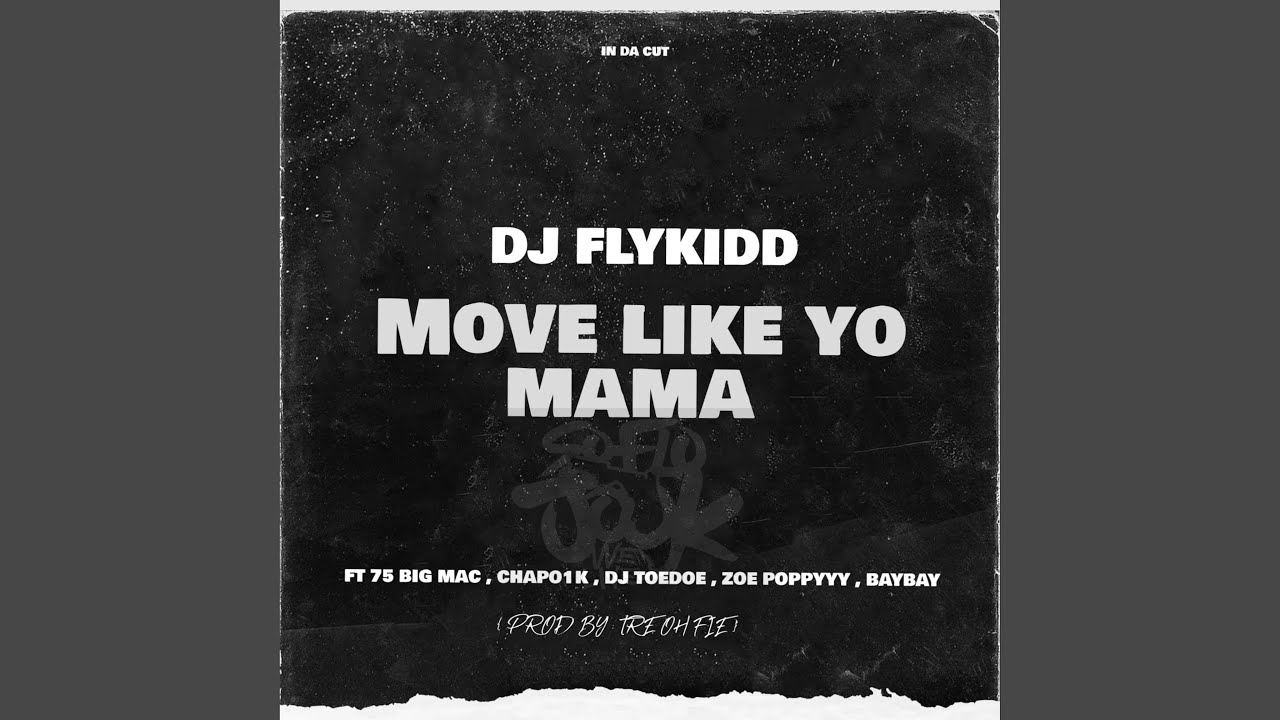 Move Like Yo Mama (feat. 75 Big Mac, DJ Toedoe, Zoe Pappyyy, Famous Baybay & Chapo1k)